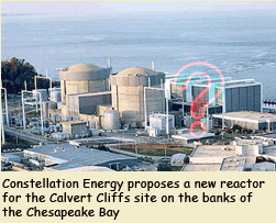 Constellation proposes a new reactor for Calvert Cliffs on the banks of Chesapeake Bay near Washington, D.C.